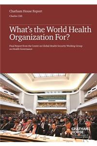 What's the World Health Organization For?