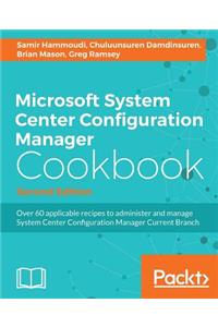 Microsoft System Center Configuration Manager Cookbook - Second Edition