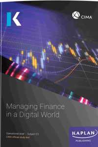 E1 MANAGING FINANCE IN A DIGITAL WORLD - EXAM PRACTICE KIT