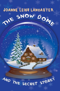 Snow Dome and the Secret Storey