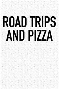 Road Trips and Pizza