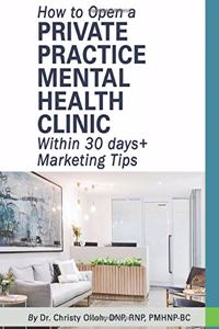 How to Open a Private Practice Mental Health Clinic Within 30 days + Marketing Tips