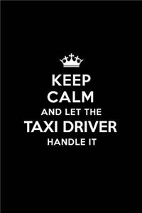 Keep Calm and Let the Taxi Driver Handle It