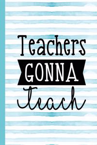 Teachers Gonna Teach