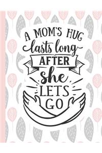 A Mom's Hug Lasts Long After She Lets Go