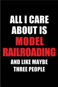 All I Care about Is Model Railroading and Like Maybe Three People