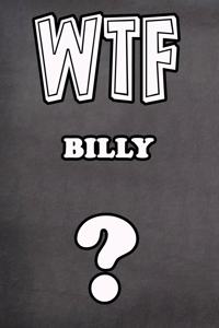 Wtf Billy ?