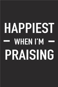 Happiest When I'm Praising