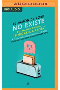 El Jamón de York No Existe