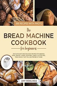 The Bread Machine Cookbook for Beginners