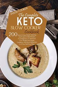 The Complete Keto Slow Cooker Cookbook