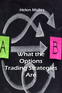 What the Options Trading Strategies Are