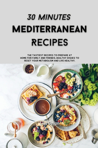 30 Minutes Mediterranean Recipes