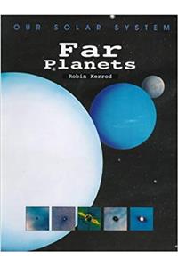 OUR SOLAR SYSTEM FAR PLANETS