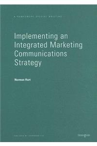 Implementing an Integrated Marketing Communications Strategy