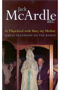 At Playschool with Mary My Mother