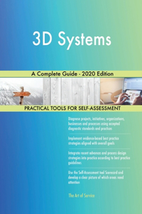 3D Systems A Complete Guide - 2020 Edition