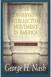 The Conservative Intellectual Movement in America, Since 1945