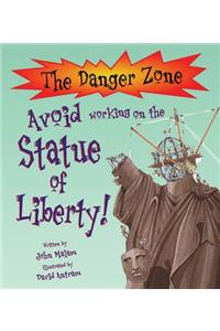 Avoid Working on the Statue of Liberty!