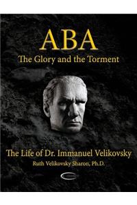 ABA - The Glory and the Torment