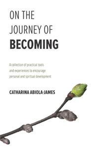On The Journey Of Becoming