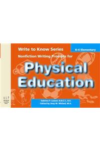 Write to Know: Nonfiction Writing Prompts for Elementary Physical Education