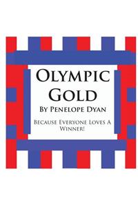 Olympic Gold--Because Everyone Loves a Winner!