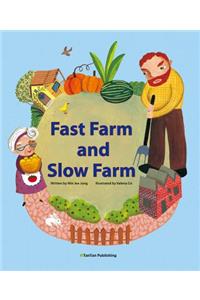 Fast Farm and Slow Farm