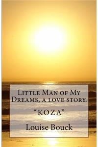 Little Man of My Dreams, a love story.