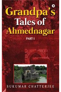 Grandpa's Tales of Ahmednagar - Part 1