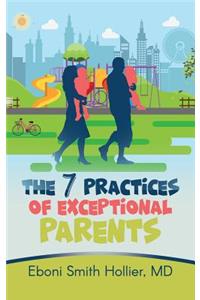 The 7 Practices of Exceptional Parents
