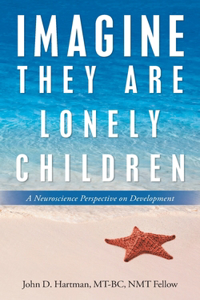 Imagine They Are Lonely Children: A Neuroscience Perspective on Development