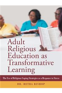 Adult Religious Education as Transformative Learning