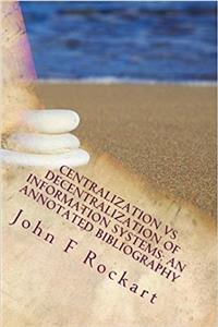 Centralization vs decentralization of information systems: an annotated bibliography