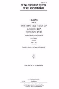 The Fiscal Year 2011 Budget Request for the Small Business Administration
