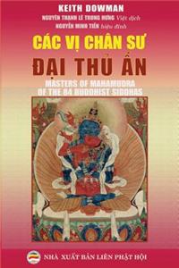Cac Vị Chan Sư Đại Thủ Ấn: Truyền Thuyết Va Lịch Sử Về 84 Vị Mahamuddra
