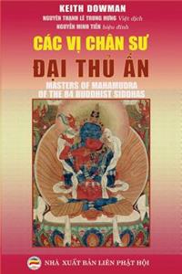 Cac Vị Chan Sư Đại Thủ Ấn: Truyền Thuyết Va Lịch Sử Về 84 Vị Mahamuddra