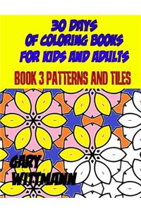30 Days of Coloring Books for Kids and Adults Book 3 Patterns and Tiles