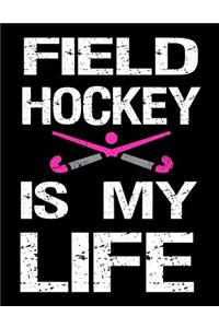 Field Hockey Is My Life