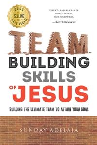 Team building skills of Jesus