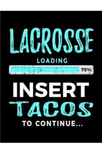 Lacrosse Loading 75% Insert Tacos To Continue