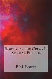 Rowdy of the Cross L