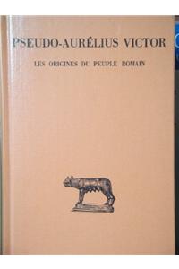 Pseudo-Aurelius Victor, Les Origines Du Peuple Romain