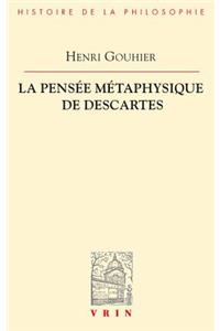 La Pensee Metaphysique de Descartes