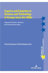 Experts and Expertise in Science and Technology in Europe Since the 1960s