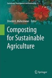 Composting for Sustainable Agriculture (Sustainable Development and Biodiversity Book 3)(Special Indian Edition / Reprint year : 2020) [Paperback] Dinesh K. Maheshwari