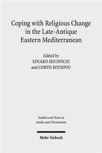 Coping with Religious Change in the Late-Antique Eastern Mediterranean