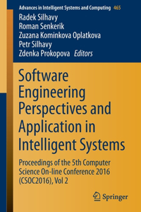 Software Engineering Perspectives and Application in Intelligent Systems: Proceedings of the 5th Computer Science On-Line Conference 2016 (Csoc2016), Vol 2