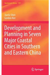 Development and Planning in Seven Major Coastal Cities in Southern and Eastern China