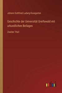 Geschichte der Universität Greifswald mit urkundlichen Beilagen